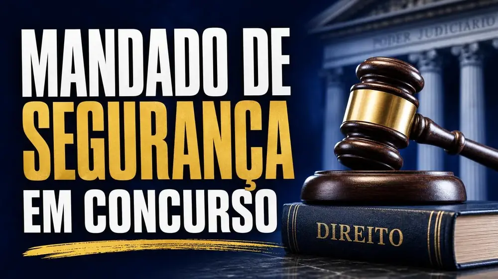 Mandado de segurança em concurso público: quando cabe e o que esperar