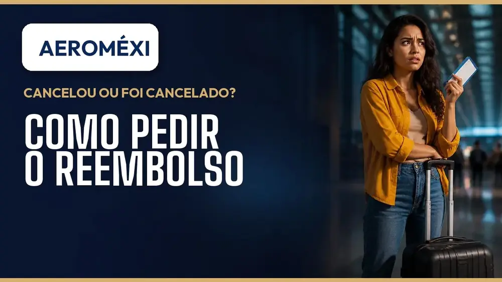 Aeroméxico: Reembolso de Passagem, Cancelamento e Seus Direitos