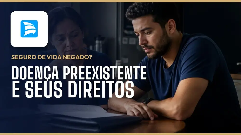 Seguro de vida negado pela Porto Seguro Vida? Doença preexistente, carência e o que fazer