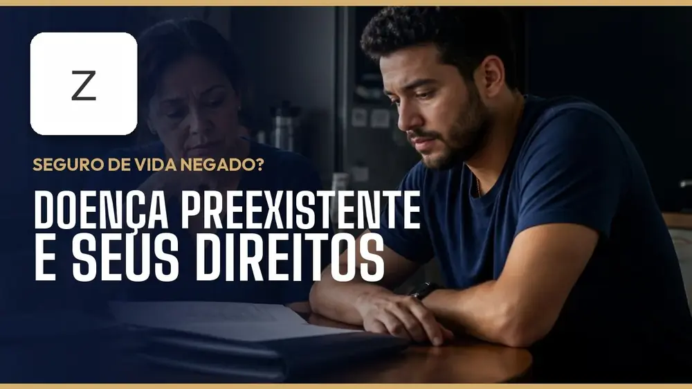 Seguro de vida negado pela Zurich Santander Seguros? Doença preexistente, carência e o que fazer