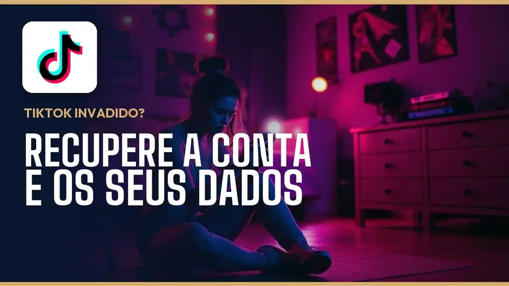 TikTok hackeado: como recuperar a conta invadida e proteger seus dados